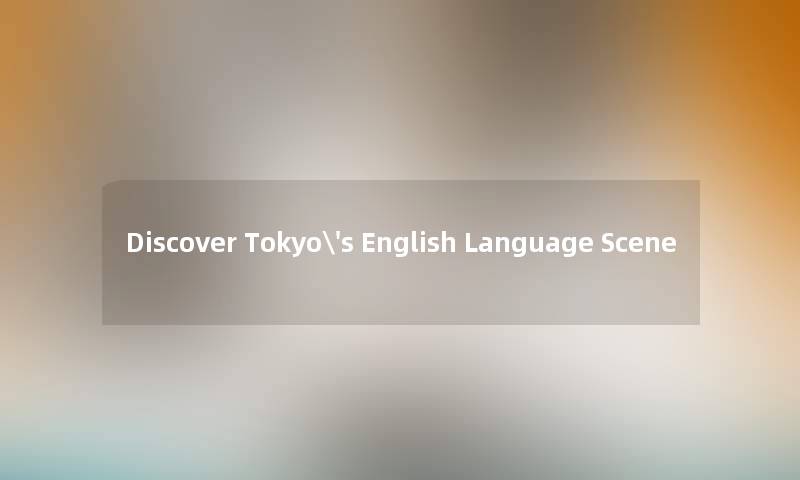 Discover Tokyo's English Language Scene