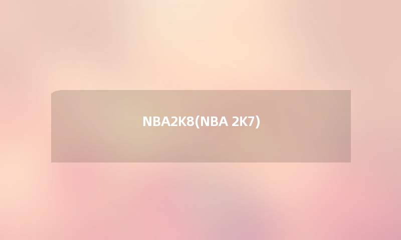 NBA2K8(NBA 2K7) NBA2K8(NBA 2K7)